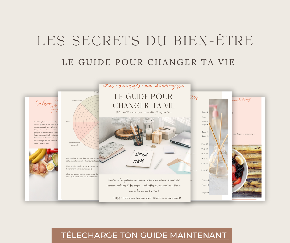 Les Secrets du bien-être : LE GUIDE POUR CHANGER TA VIE